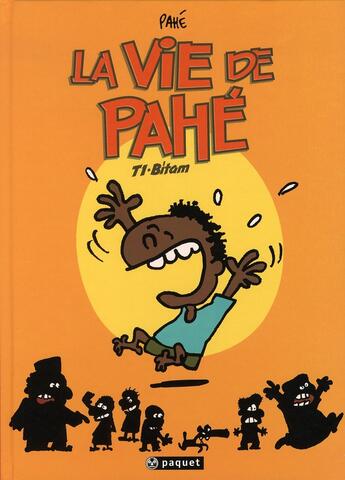 Couverture du livre « La vie de pahé Tome 1 ; bitam » de Pahe aux éditions Paquet