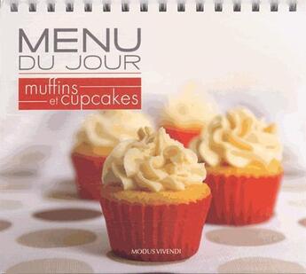 Couverture du livre « Menu du jour ; muffins et cupcakes » de  aux éditions Modus Vivendi