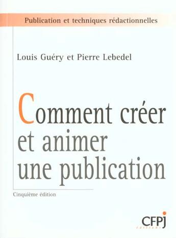 Couverture du livre « Comment creer et animer une publication » de Guery/Lebedel L/P aux éditions Victoires