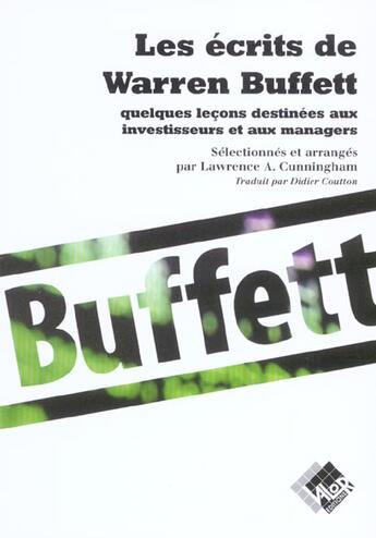 Couverture du livre « Les Ecrits De Warren Buffett ; Quelques Lecons Destinees Aux Investisseurs Et Aux Managers » de L Cunningham aux éditions Valor