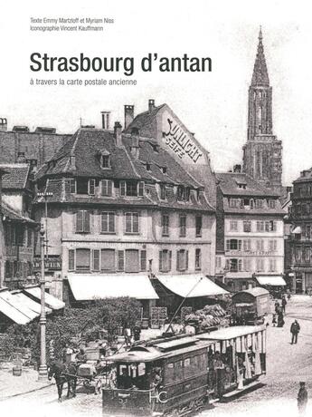 Couverture du livre « Strasbourg d'antan » de Myriam Niss et Emmy Martzloff aux éditions Herve Chopin