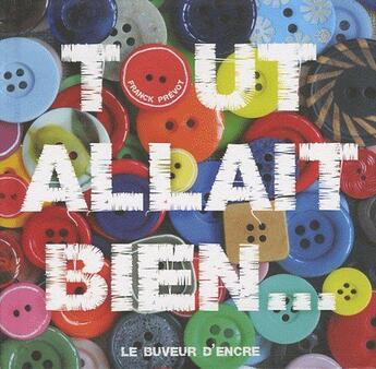 Couverture du livre « Tout allait bien » de Franck Prevot aux éditions Le Buveur D'encre