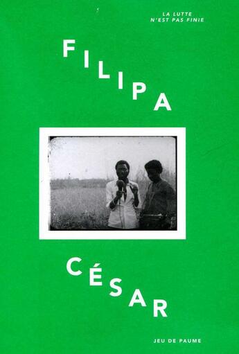 Couverture du livre « Luta ca caba inda (la lutte n'est pas finie) » de Filipa Cesar aux éditions Jeu De Paume