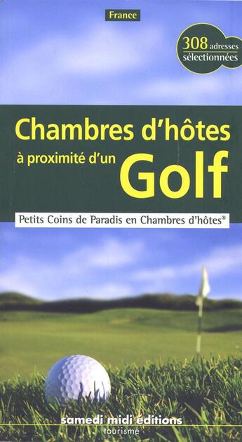 Couverture du livre « Chambres D'Hotes A Proximite D'Un Golf » de Samedi Midi aux éditions Samedi Midi