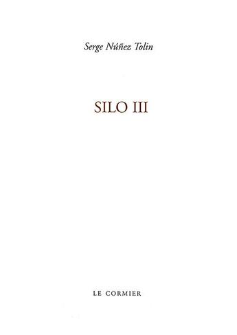 Couverture du livre « Silo 3 » de Serge Nunez Tolin aux éditions Cormier