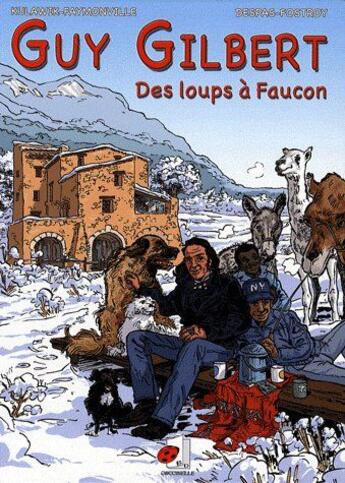 Couverture du livre « Guy Gilbert ; des loups faucon » de Despas et Fostroy et Kukawik et Faymonville aux éditions Coccinelle