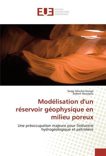 Couverture du livre « Modelisation d'un reservoir geophysique en milieu poreux » de Ghomsi Konga Serge aux éditions Editions Universitaires Europeennes