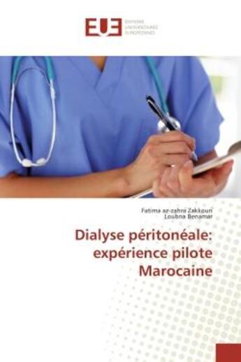 Couverture du livre « Dialyse péritonéale: expérience pilote Marocaine » de Fatima Az-Zahra Zakkouri et Loubna Benamar aux éditions Editions Universitaires Europeennes