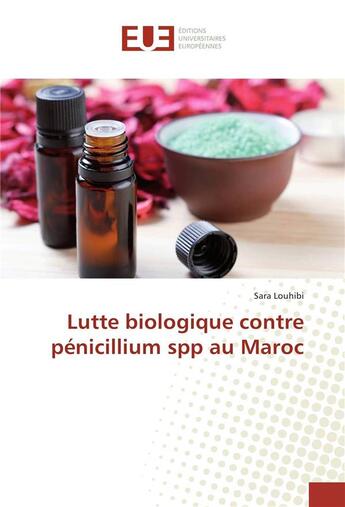 Couverture du livre « Lutte biologique contre penicillium spp au maroc » de Louhibi Sara aux éditions Editions Universitaires Europeennes