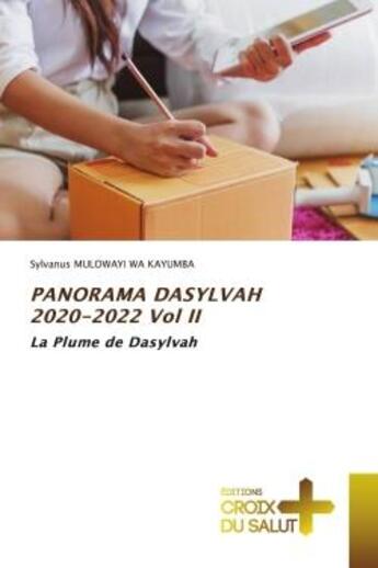 Couverture du livre « Panorama dasylvah 2020-2022 vol ii - la plume de dasylvah » de Mulowayi Wa Kayumba aux éditions Croix Du Salut