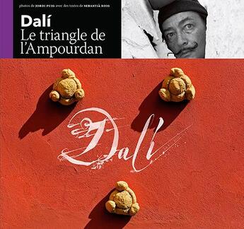 Couverture du livre « Dalí, le triangle de l'Ampourdan » de Jordi Puig et Sebastia Roig aux éditions Triangle Postals