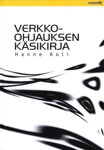 Couverture du livre « Verkko-ohjauksen käsikirja » de Hanne Koli aux éditions Finn Lectura