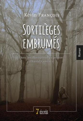 Couverture du livre « Sortileges embrumes » de Francois Kevin aux éditions 7 Ecrit