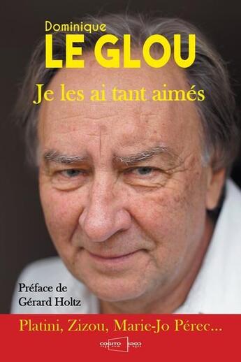 Couverture du livre « Je les ai tant aimés » de Dominique Le Glou aux éditions Cogito Ergo Sum