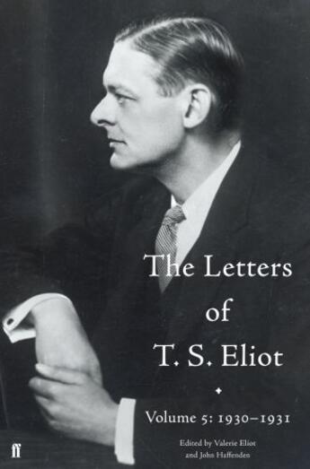 Couverture du livre « The Letters of T. S. Eliot Volume 5: 1930-1931 » de Eliot Valerie aux éditions Faber And Faber Digital