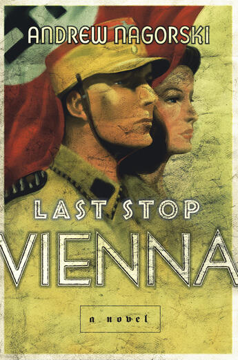 Couverture du livre « Last Stop Vienna » de Andrew Nagorski aux éditions Simon & Schuster