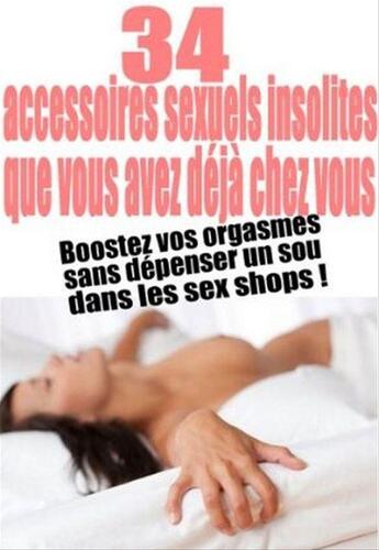 Couverture du livre « Sexualité Anti-Crise - 34 accessoires sexuels que vous avez déjà chez vous » de Lea Delathier aux éditions Editions Eslaria