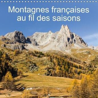 Couverture du livre « Montagnes francaises au fil des saisons calendrier mural 2018 300 300 mm square » de Maurice P aux éditions Calvendo