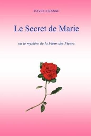 Couverture du livre « Le secret de marie » de Lorange David aux éditions Lulu