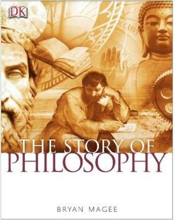 Couverture du livre « The story of philosophy » de Bryan Magee aux éditions Dorling Kindersley