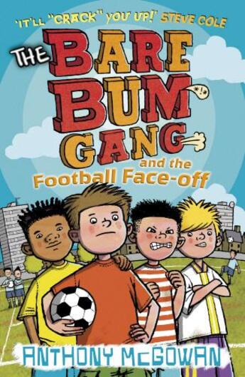 Couverture du livre « THE BARE BUM GANG and the Football Face-Off » de Anthony Mcgowan aux éditions Rhcb Digital