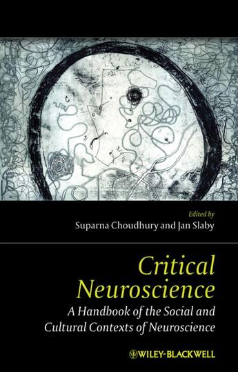 Couverture du livre « Critical Neuroscience » de Suparna Choudhury et Jan Slaby aux éditions Wiley-blackwell