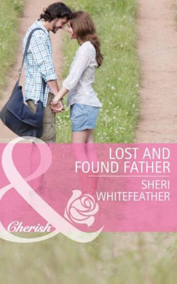 Couverture du livre « Lost and Found Father (Mills & Boon Cherish) (Family Renewal - Book 1) » de Sheri Whitefeather aux éditions Epagine