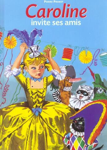 Couverture du livre « Caroline ; invite ses amis » de Pierre Probst aux éditions Le Livre De Poche Jeunesse