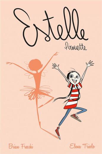 Couverture du livre « Estelle Pirouette » de Brian Freschi et Elena Triolo aux éditions Hachette Romans