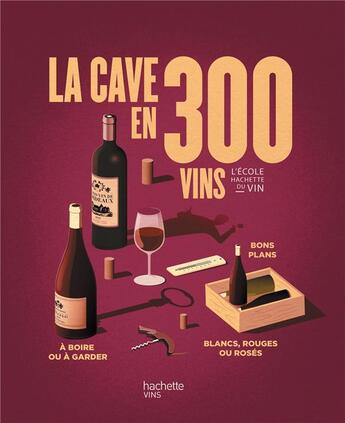 Couverture du livre « La cave en 300 vins » de Olivier Bompas et Beatrice Mialon aux éditions Hachette Pratique