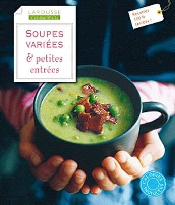 Couverture du livre « Soupes variées & petites entrées » de  aux éditions Larousse