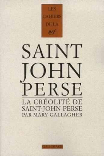 Couverture du livre « La créolité de Saint-John Perse » de Mary Gallagher aux éditions Gallimard