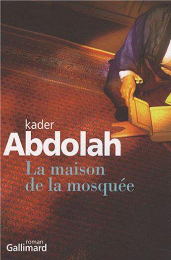 Couverture du livre « La maison de la mosquée » de Kader Abdolah aux éditions Gallimard