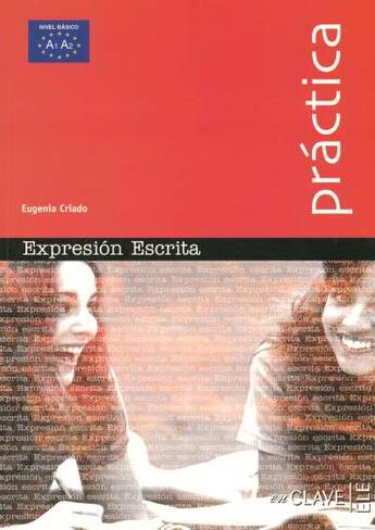 Couverture du livre « Expresion Escrita 1 ; Practica » de Eugenia Criado aux éditions Cle International