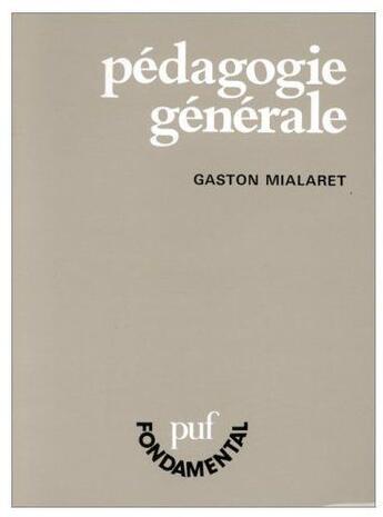 Couverture du livre « Pédagogie générale » de Gaston Mialaret aux éditions Puf