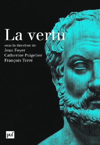 Couverture du livre « La vertu » de Francois Terre et Jean Foyer et Catherine Puigelier aux éditions Puf