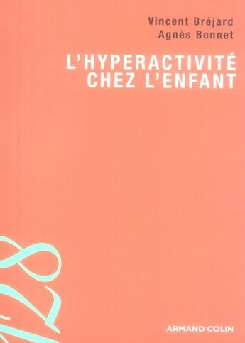 Couverture du livre « L'hyperactivité chez l'enfant » de Bregard-V+Bonnet-A aux éditions Armand Colin