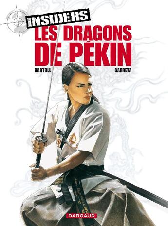 Couverture du livre « Insiders - saison 1 Tome 7 : les dragons de Pékin » de Jean-Claude Bartoll et Renaud Garreta aux éditions Dargaud