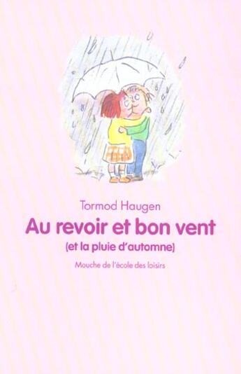Couverture du livre « Au revoir et bon vent (et la pluie) » de Haugen Tormod / Nadj aux éditions Ecole Des Loisirs
