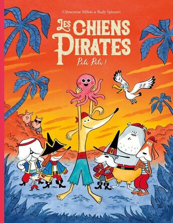 Couverture du livre « Les chiens Pirates - Pili Pili ! » de Clementine Melois et Rudy Spiessert aux éditions Ecole Des Loisirs