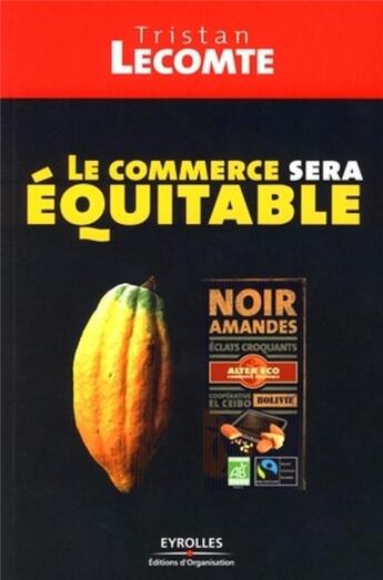 Couverture du livre « Le commerce sera équitable » de Lecomte T aux éditions Organisation