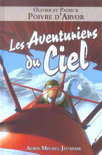 Couverture du livre « Les Aventuriers Du Ciel » de Olivier Poivre D'Arvor et Patrick Poivre D'Arvor aux éditions Albin Michel