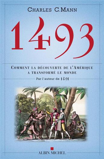 Couverture du livre « 1493 ; comment la découverte de l'Amérique a transformé le monde » de Charles C. Mann aux éditions Albin Michel