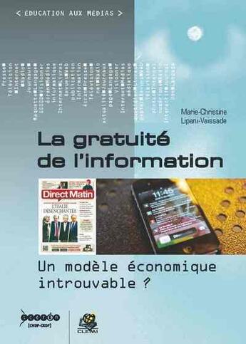 Couverture du livre « La gratuité de l'information ; un modèle économique introuvable ? » de Marie-Christine Lipani-Vaissade aux éditions Reseau Canope