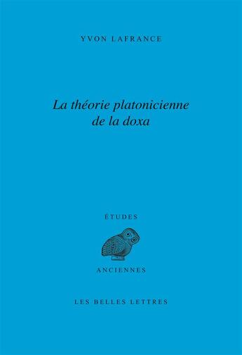 Couverture du livre « La doxa chez Platon (2e édition) » de Yvon Lafrance aux éditions Belles Lettres