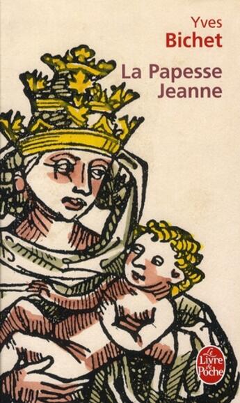 Couverture du livre « Trilogie la papesse Jeanne ; la femme Dieu, chair, le papelet » de Bichet-Y aux éditions Le Livre De Poche