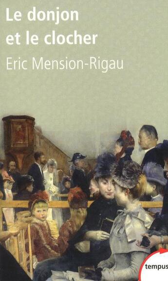 Couverture du livre « Le donjon et le clocher » de Eric Mension-Rigau aux éditions Tempus/perrin