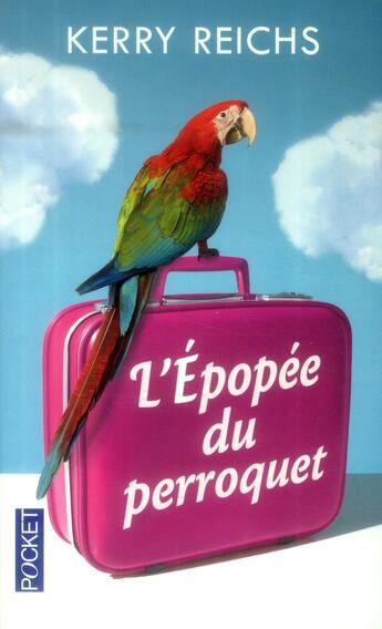 Couverture du livre « L'épopée du perroquet » de Kerry Reichs aux éditions Pocket