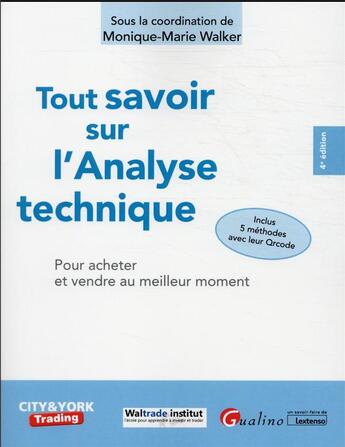 Couverture du livre « Tout savoir sur l'analyse technique : pour acheter et vendre au meilleur moment (4e édition) » de Monique-Marie Walker aux éditions Gualino