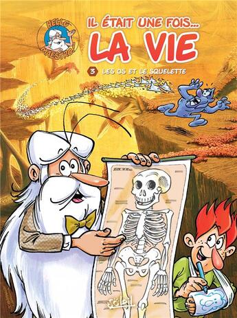 Couverture du livre « Il était une fois... la vie Tome 3 : les os et le squelette » de Minte et Jean-Charles Gaudin aux éditions Soleil